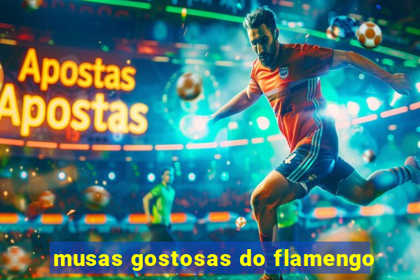 musas gostosas do flamengo